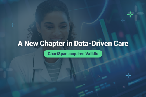 ChartSpan Acquires Validic to Create the Industry’s Leading Platform for Data-Driven, Cost-Effective Clinical Care
