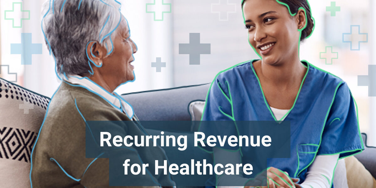 Recurring Revenue for Healthcare title with two women smiling at each other